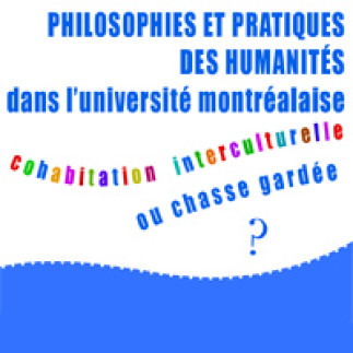 Cycle de conférences facultaire 'Philosophies et pratiques des Humanités dans l'université montréalaise