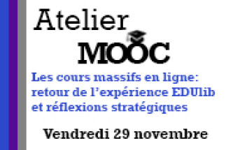 Atelier MOOC - Les cours massifs en ligne: retour de l’expérience EDUlib et réflexions stratégiques