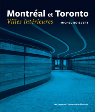 Du Montréal souterrain à la ville intérieure montréalaise 
