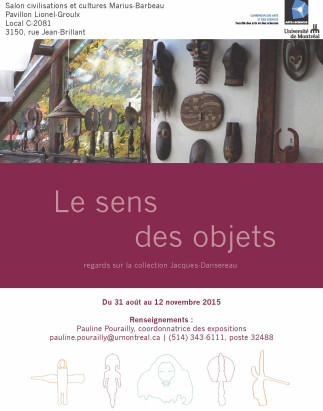 Le sens des objets. Regards sur la collection Jacques-Dansereau