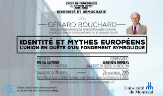 Identité et mythes européens. L'Union en quête d'un fondement symbolique : conférence de Gérard Bouchard