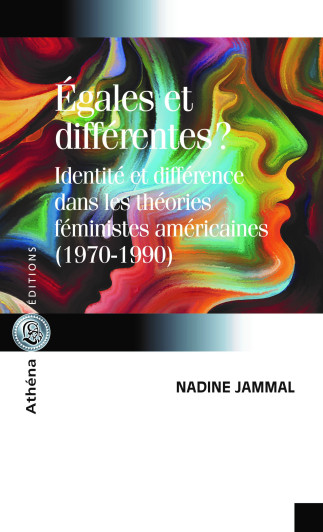 «Égales et différentes? Identité et différence dans les théories féministes américaines (1970-1990) »