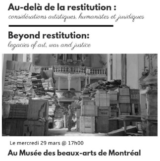 Au-delà de la restitution : considérations artistiques, humanistes et juridiques / Beyon Restitution: Legacies of Art, War and Justice