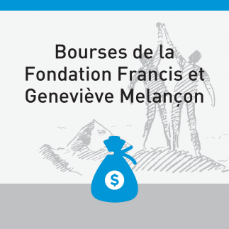 Bourses de la Fondation Francis et Geneviève Mélançon - #Financer