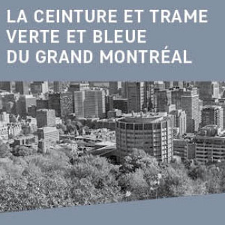 La Ceinture et Trame Verte et Bleue du Grand Montréal