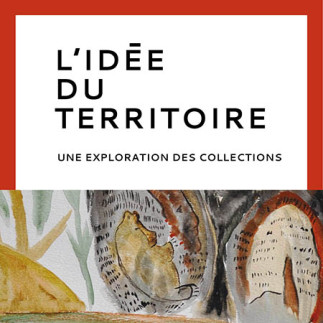 Vernissage de l’exposition «L’idée du territoire : une exploration des collections»