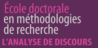 École doctorale en méthodologies de recherche - L'ANALYSE DE DISCOURS