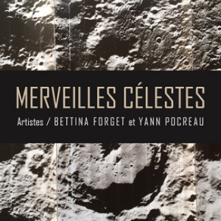 Exposition - «Merveilles célestes - Bettina Forget et Yann Pocreau»