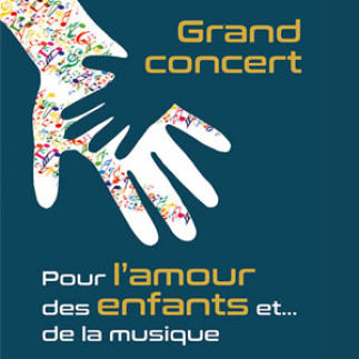 Grand concert -  «Pour l’amour des enfants et… de la musique»