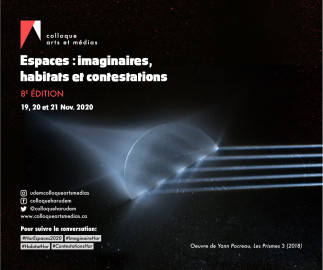 Espaces : Imaginés, Habités, Contestés.Colloque arts et médias 2020