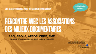 Conférence-midi à l'EBSI- Rencontre avec les associations des milieux documentaires