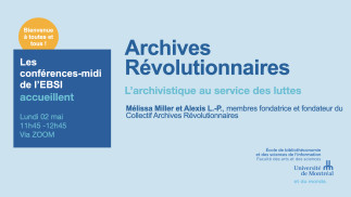 Conférences-midi à l'EBSI-Les Archives Révolutionnaires : L’archivistique au service des luttes