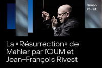 La « Résurrection » de Mahler par l’OUM et Jean-François Rivest