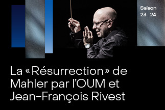 La « Résurrection » de Mahler par l’OUM et Jean-François Rivest