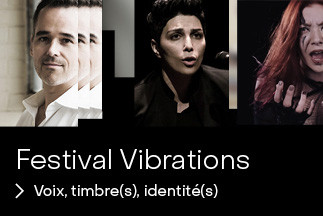Festival Vibrations - Voix, timbre(s), identité(s)