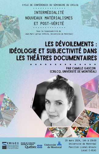 Conférence « Les dévoilements : idéologie et subjectivité dans les théâtres documentaire » par Camille Gascon (CRILCQ, Université de Montréal)