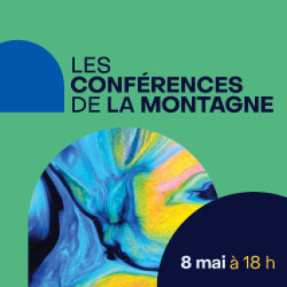 10e Conférence de la montagne : « Création artistique et sciences »