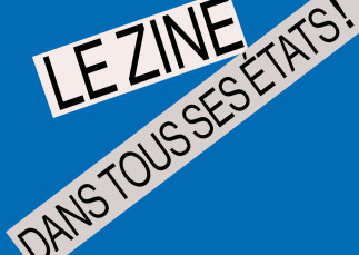 Le ZINE dans tous ses états ! -- Exposition à la Bibliothèque d'aménagement