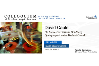 Colloquium de création sonore – On tue les Variations Goldberg avec David Caulet