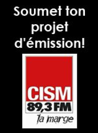 Soumets ton projet à CISM 89,3 FM
