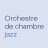 Concert de l’orchestre de chambre jazz